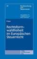 Rechtsformwahlfreiheit im Europäischen Steuerrecht