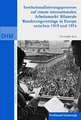 Institutionalisierunsprozesse auf einem internationalen Arbeitsmarkt: Bilaterale Wanderungsverträge in Europa zwischen 1919 und 1974