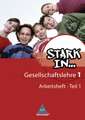 Stark in ... 1.1. Gesellschaftslehre. Arbeitsheft