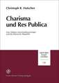 Charisma und Res Publica