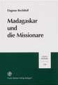 Madagaskar Und Die Missionare: Technisch-Zivilisatorische Transfers in Der Frueh- Und Endphase Europaischer Expansionsbestrebungen