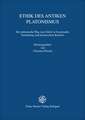 Ethik Des Antiken Platonismus: Der Platonische Weg Zum Gluck in Systematik, Entstehung Und Historischem Kontext. Akten Der 12. Tagung Der Karl Und Ge