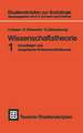 Wissenschaftstheorie: Grundlagen und Analytische Wissenschaftstheorie 1