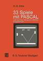 33 Spiele mit PASCAL und wie man sie (auch in BASIC) programmiert