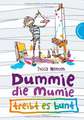 Dummie, die Mumie treibt es bunt