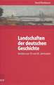 Landschaften der deutschen Geschichte