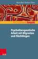 Psychotherapeutische Arbeit Mit Migranten Und Fluchtlingen