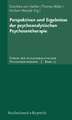 Perspektiven Und Ergebnisse Der Psychoanalytischen Psychosentherapie: Spezielle Pathophysiologie