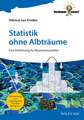 Statistik ohne Albträume – Eine Einführung für Biowissenschaftler