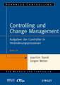 Controlling und Change Management – Aufgaben der Controller in Veränderungsprozessen