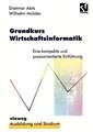 Grundkurs Wirtschaftsinformatik: Eine kompakte und praxisorientierte Einführung