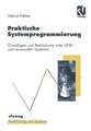 Praktische Systemprogrammierung: Grundlagen und Realisierung unter UNIX und verwandten Systemen