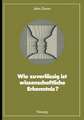 Wie zuverlässig ist wissenschaftliche Erkenntnis?