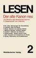 Der alte Kanon neu: Zur Revision des literarischen Kanons in Wissenschaft und Unterricht