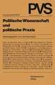 Politische Wissenschaft und politische Praxis: Tagung der Deutschen Vereinigung für Politische Wissenschaft in Bonn, Herbst 1977