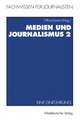 Medien und Journalismus: Eine Einführung