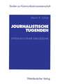 Journalistische Tugenden: Leitplanken einer Standesethik