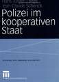 Polizei im kooperativen Staat: Verwaltungsreform und Neue Steuerung in der Sicherheitsverwaltung