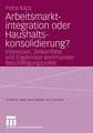 Arbeitsmarktintegration oder Haushaltskonsolidierung?: Interessen, Zielkonflikte und Ergebnisse kommunaler Beschäftigungspolitik