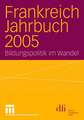 Frankreich Jahrbuch 2005: Bildungspolitik im Wandel