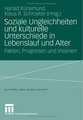 Soziale Ungleichheiten und kulturelle Unterschiede in Lebenslauf und Alter: Fakten, Prognosen und Visionen