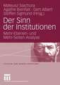 Der Sinn der Institutionen: Mehr-Ebenen- und Mehr-Seiten-Analyse