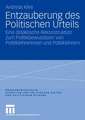 Entzauberung des Politischen Urteils: Eine didaktische Rekonstruktion zum Politikbewusstsein von Politiklehrerinnen und Politiklehrern