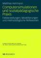 Computersimulationen und sozialpädagogische Praxis: Falldarstellungen, Modellierungen und methodologische Reflexionen