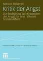 Kritik der Angst: Zur Bedeutung von Konzepten der Angst für eine reflexive Soziale Arbeit