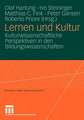 Lernen und Kultur: Kulturwissenschaftliche Perspektiven in den Bildungswissenschaften