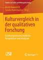 Kulturvergleich in der qualitativen Forschung: Erziehungswissenschaftliche Perspektiven und Analysen