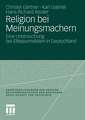 Religion bei Meinungsmachern: Eine Untersuchung bei Elitejournalisten in Deutschland