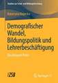 Demografischer Wandel, Bildungspolitik und Lehrerbeschäftigung: Das Beispiel Polen