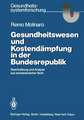 Gesundheitswesen und Kostendämpfung in der Bundesrepublik: Beschreibung und Analyse aus schweizerischer Sicht