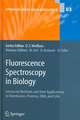 Fluorescence Spectroscopy in Biology: Advanced Methods and their Applications to Membranes, Proteins, DNA, and Cells