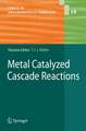 Metal Catalyzed Cascade Reactions