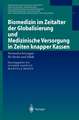 Biomedizin im Zeitalter der Globalisierung und Medizinische Versorgung in Zeiten knapper Kassen: Herausforderungen für Recht und Ethik