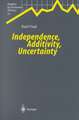 Independence, Additivity, Uncertainty