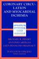 Coronary Circulation and Myocardial Ischemia