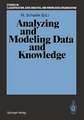 Analyzing and Modeling Data and Knowledge: Proceedings of the 15th Annual Conference of the “Gesellschaft für Klassifikation e.V.“, University of Salzburg, February 25–27, 1991