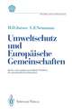 Umweltschutz und Europäische Gemeinschaften: Rechts- und sozialwissenschaftliche Probleme der umweltpolitischen Integration