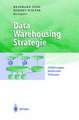 Data Warehousing Strategie: Erfahrungen, Methoden, Visionen