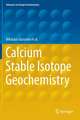 Calcium Stable Isotope Geochemistry