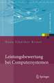 Leistungsbewertung bei Computersystemen: Praktische Performance-Analyse von Rechnern und ihrer Kommunikation