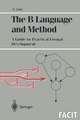 The B Language and Method: A Guide to Practical Formal Development