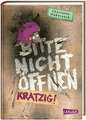 Bitte nicht öffnen 8: Kratzig!