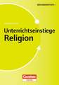 Unterrichtseinstiege Religion für die Klassen 5-10