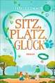 Sitz, Platz, Glück