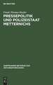 Pressepolitik und Polizeistaat Metternichs: die Überwachung von Presse und politischer Öffentlichkeit in Deutschland und den Nachbarstaaten durch das Mainzer Informationsbüro (1833 - 1848)