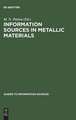 Information Sources in Metallic Materials